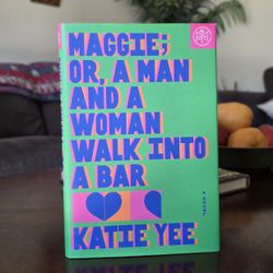 Maggie; Or A Man And A Woman Walk Into A Bar By Katie Yee Hardcover Book 
