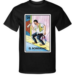 El Borracho Loteria Mexican Shirt Tee Shirt Funny Family Novelty Bingo Style