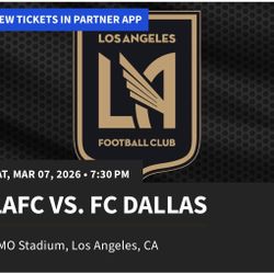 LAFC v FC Dallas Tickets (4) - Saturday March 7th