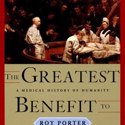THE GREATEST BENEFIT TO MANKIND Roy Porter 