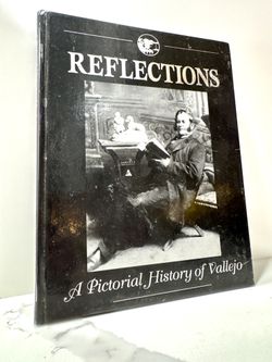 Reflections A Pictorial History Of Vallejo 1995 By Lori Elrod