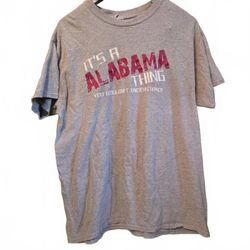 Gray 'it's a alabama thing' graphic t-shirt - l read description