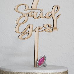 I Said Yes!  Wood Cake Topper 