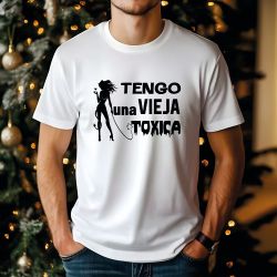 T Shirt, Tengo Una Vieja Toxica, Camiseta