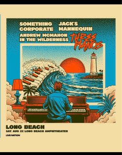 2 tickets - Something Corporate, Jack’s Mannequin, Andrew McMahon (Three Pianos) Long Beach Concert