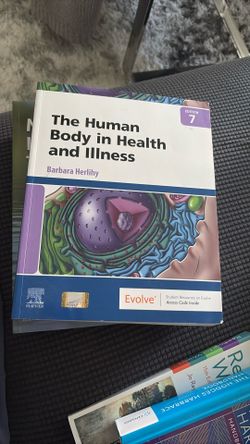 The Human Body in Health and Illness, 7th Edition by Barbara Herlihy, PhD(Physiology), RN