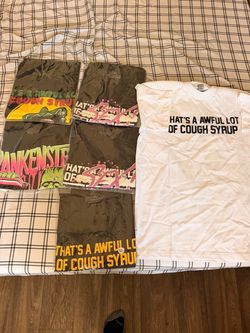 Cough syrup shirts for 30$ each