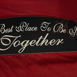 The Best Place To Be Is Together Wall Decor