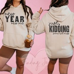 New Years Funny Sweatshirt Hoodie 