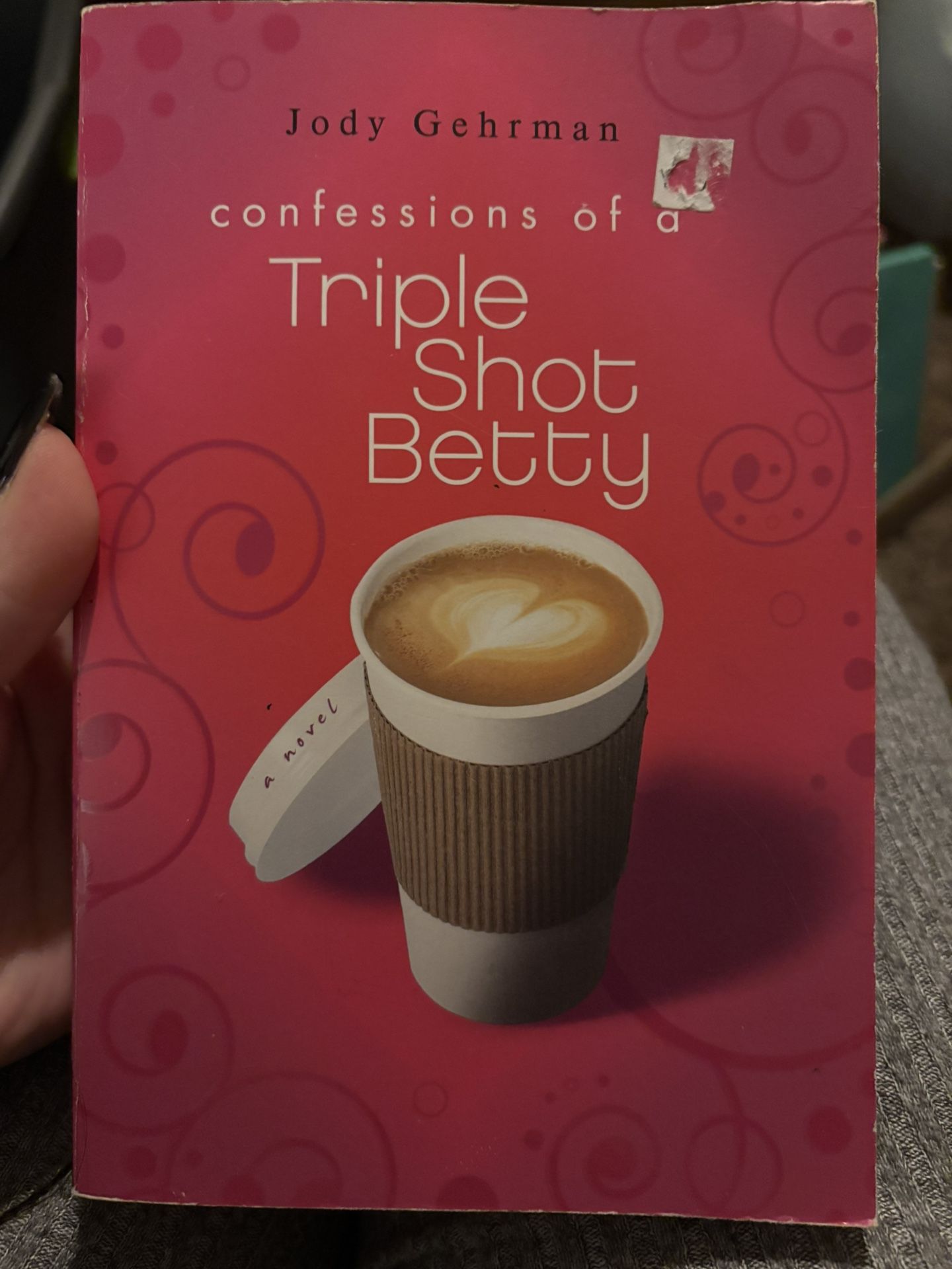 Confessions Of A Triple Shot Betty By Jody Gehrman.