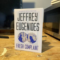 Book: Fresh Complaint By Jeffrey Eugenides