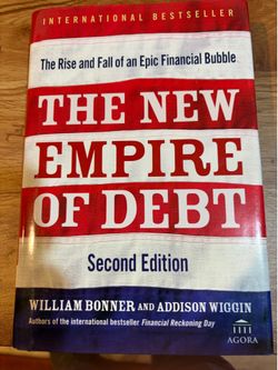 The new empire of debt by William Bonner and Addison Wiggin