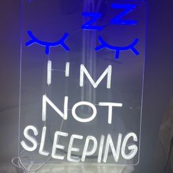 “I’m Not Sleeping “ Neon Sign