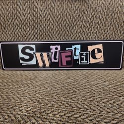 SWIFTIE METAL SIGN.  16" X 4"  NEW.  PICKUP ONLY