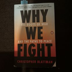 Why We Fight: The Roots Of War And The Paths Of Peace 