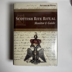 Scottish Rite Ritual Monitor and Guide by Arturo De Hoyos
