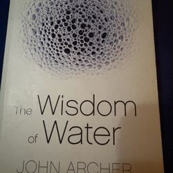 Wisdom Of Water By John Archer