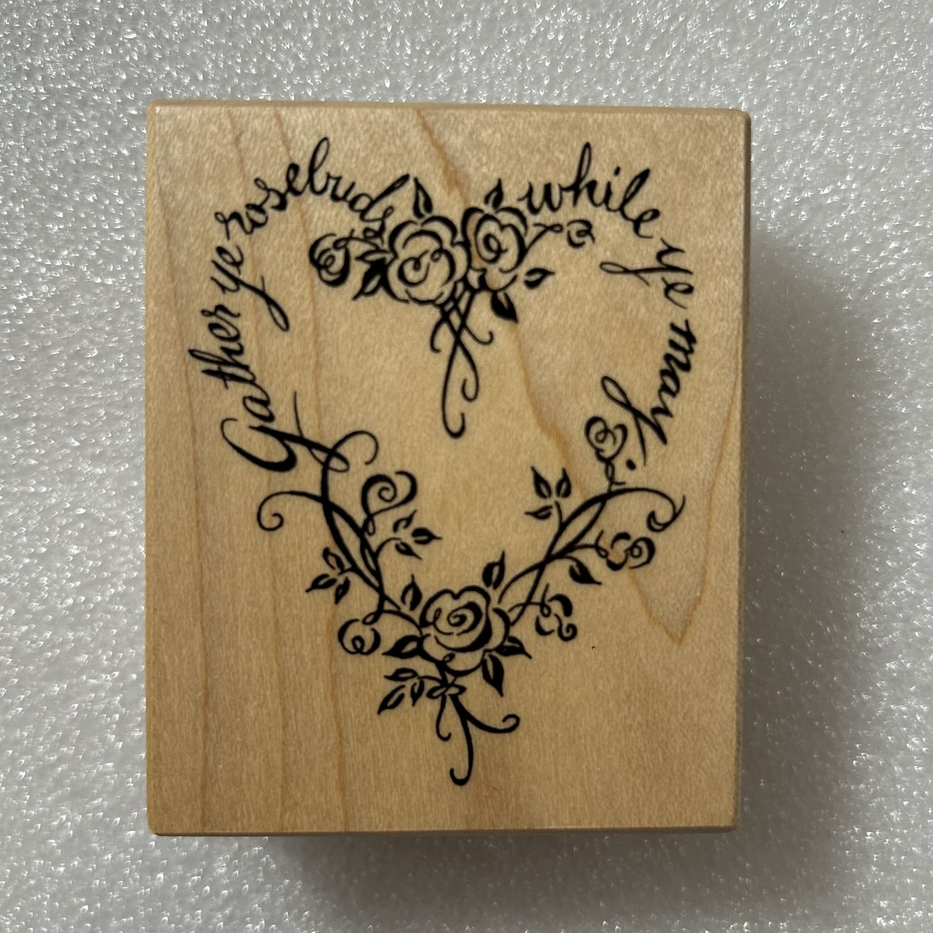 PSX • “Gather ye Rosebuds…” Single Wood Mounted Rubber Stamp