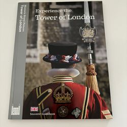 Experience The Tower Of London:Souvenir Guide Book