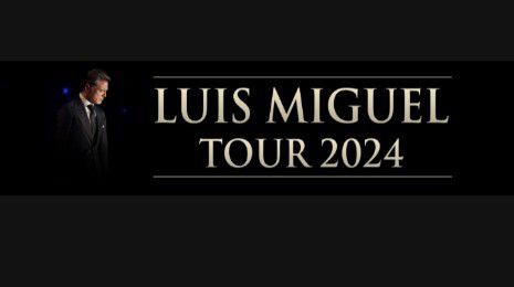 4 Tickets To Luis Miguel Tour 2024 Is Available 