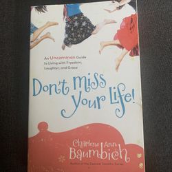 ‘Don’t Miss Your Life! By Charlene Ann Baumbich Author Of The Dearest Dorothy Series 