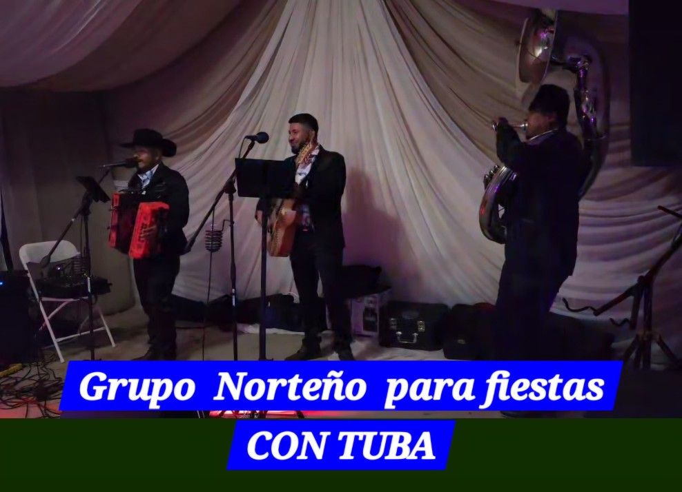 GRUPO NORTENO CON TUBA