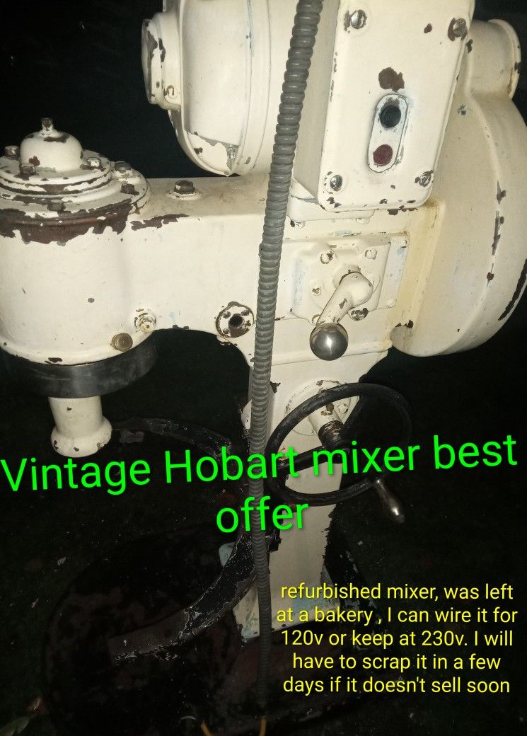 Hobart Mixer(Refurbished) It Is 230v I Can Wire It 120v And Deliver 