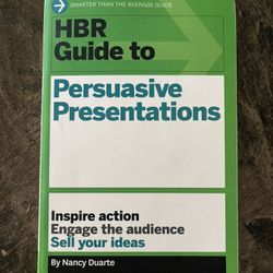 HBR Guide To: Persuasive Presentations