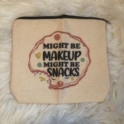 “Might be makeup Might be snacks” cosmetic/multi purpose bag