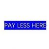 Pay Less Here