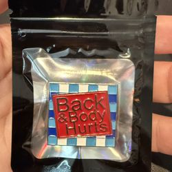 Back & body Hurts Pin ala Bath  & Bodywork’s  Funny Gift Gag Gift Body Works 