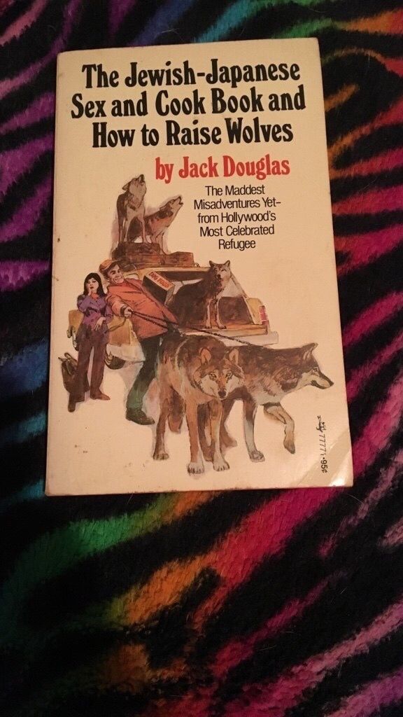 The Jewish Japanese sex and cookbook and how to raise wolves