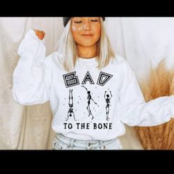 Bad to the bone, Dancing Skeleton, Halloween Sweater, Funny Sweatshirt