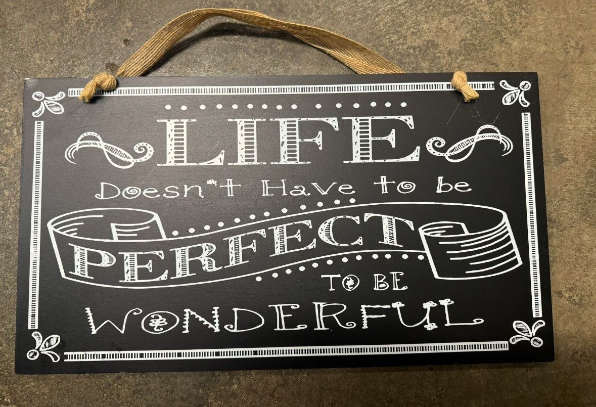 Nice Life Doesn’t Have To Be Perfect Sign