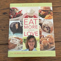Eat More Of What You Love Cookbook 