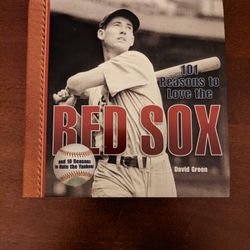 101 Reasons to Love the Red Sox : And 10 Reasons to Hate the Yankees by David Green 