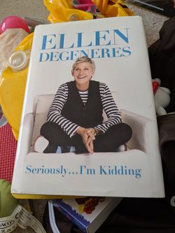 Ellen's Seriously I'm kidding book