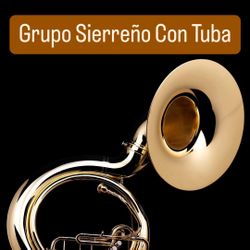 Grupo Sierreño Con Tuba 