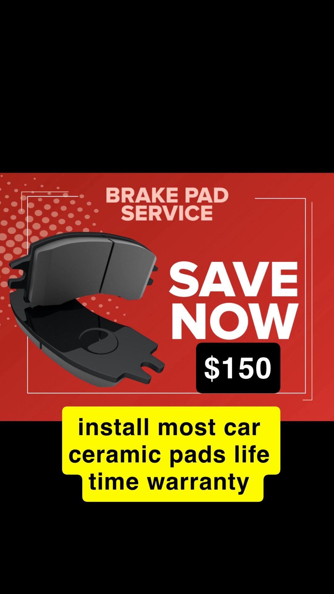 CERAMIC BRAKE PADS INSTALL MOST CARS $150
