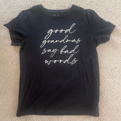 Women’s tee “Good Grandmas say bad words”