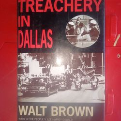 Treachery In Dallas By Walt Brown