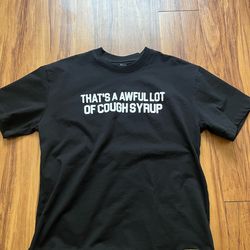 Awful lot of cough syrup t-shirt