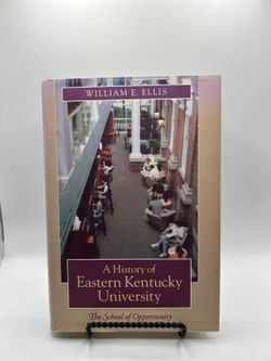A History of Eastern Kentucky University - William E Ellis - Signed