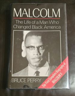 Malcolm: The Life of a Man Who Changed Black America by Bruce Perry Hardcover