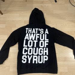 thats a awful lot of cough syrup hoodie