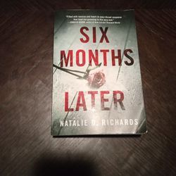 Six Months Later By Natalie D. Richards
