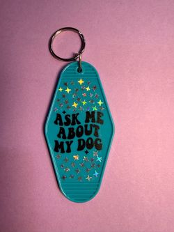 Ask Me About My Dog Motel Keychain