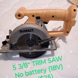 5 3/8" TRIM SAW (DEWALT)