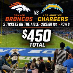 Broncos vs Chargers – 2 Tickets - Section 104