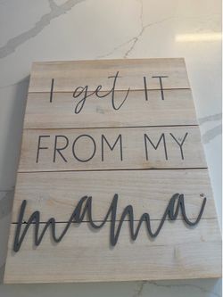Wood Sign – “I Get It From My Mama” | 16x20